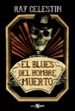 el blues del hombre muerto-9788491810117 el blues del hombre muerto 9788491810117