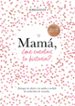 mama, ¿me cuentas tu historia?-9788401021527 mama, ¿me cuentas tu historia? 9788401021527