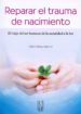 reparar el trauma de nacimiento-9788494060427 reparar el trauma de nacimiento 9788494060427