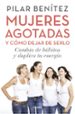 mujeres agotadas y como dejar de serlo: cambia de habitos y duplica tu energia-9788425353437 mujeres agotadas y como dejar de serlo: cambia de habitos y duplica tu energia 9788425353437