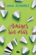 amigos, sin mas (serie amigos 4)-9788490706947 amigos, sin mas (serie amigos 4) 9788490706947