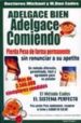 adelgace bien, adelgace comiendo (2ª ed.) (pierda peso de forma p ermanente sin renunciar a su apetito)-9788495292247 adelgace bien, adelgace comiendo (2ª ed.) (pierda peso de forma p ermanente sin renunciar a su apetito) 9788495292247
