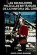 las 100 mejores peliculas britanicas-9788496613447 las 100 mejores peliculas britanicas 9788496613447