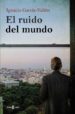el ruido del mundo (ebook)-9788401342967 el ruido del mundo (ebook) 9788401342967