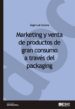 marketing y venta de productos de gran consumo a traves del packaging (ebook)-9788416701377 marketing y venta de productos de gran consumo a traves del packaging (ebook) 9788416701377