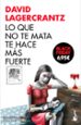lo que no te mata te hace más fuerte (serie millennium 4) (edicio n especial navidad 2017)-david lagercrantz-9788423352777 lo que no te mata te hace más fuerte (serie millennium 4) (edicio n especial navidad 2017)-david lagercrantz-9788423352777