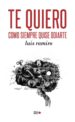 te quiero como siempre quise odiarte-9788494912177 te quiero como siempre quise odiarte 9788494912177