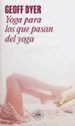 yoga para los que pasan del yoga-9788439725787 yoga para los que pasan del yoga 9788439725787