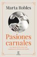 pasiones carnales que cambiaron la historia de españa-marta robles-9788467060287