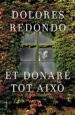 et donaré tot això (premi planeta 2016)-dolores redondo-9788466421997 et donaré tot això (premi planeta 2016) dolores redondo 9788466421997