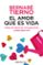 el amor que es vida-bernabe tierno-9788466333207 el amor que es vida bernabe tierno 9788466333207