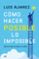 como hacer posible lo imposible-luis alvarez-9788427043527 como hacer posible lo imposible luis alvarez 9788427043527