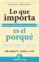 lo que importa es el porque-uri gneezy-john list-9788492921027 lo que importa es el porque uri gneezy john list 9788492921027