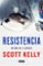 resistencia-scott kelly-9788499928227 resistencia scott kelly 9788499928227