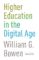 higher education in the digital age (ebook)-william g. bowen-9781400866137 higher education in the digital age (ebook) william g. bowen 9781400866137