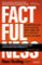 factfulness: diez razones por las que estamos equivocados sobre el mundo y por que las cosas están mejor de lo que piensas-hans rosling-ola rosling-anna roslin ronnlund-9788423429967 factfulness: diez razones por las que estamos equivocados sobre el mundo y por que las cosas están mejor de lo que piensas hans rosling ola rosling anna roslin ronnlund 9788423429967