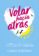 volar hacia atrás (ebook)-carlie sorosiak-9788490438367 volar hacia atrás (ebook) carlie sorosiak 9788490438367