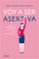 voy a ser asertiva-olga castanyer-olga gil-9788416883097 voy a ser asertiva olga castanyer olga gil 9788416883097