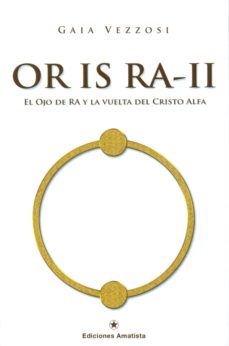 Portada de OR IS RA - II: EL OJO DE RA Y LA VUELTA DEL CRISTO ALFA