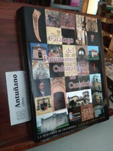 Portada de CATALOGO DEL PATRIMONIO CULTURAL DE CANTABRIA I. LA MERINDAD DE TRASMIERA: JUNTAS DE CUDEYO Y CESTO