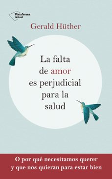 Portada de LA FALTA DE AMOR ES PERJUDICIAL PARA LA SALUD