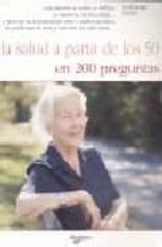 Portada de LA SALUD A PARTIR DE LOS 50 EN 200 PREGUNTAS