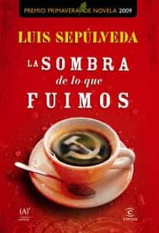Portada de LA SOMBRA DE LO QUE FUIMOS (PREMIO PRIMAVERA)