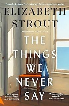 Descargas gratuitas de libros electrónicos para teléfonos inteligentes THE THINGS WE NEVER SAY 9780241814307 (Spanish Edition) de Elizabeth Strout