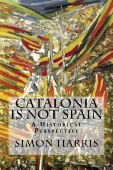 Book's Cover of Catalonia Is Not Spain: A Historical Perspective