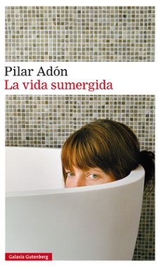 Descarga gratuita de libros de cuentas. LA VIDA SUMERGIDA iBook MOBI (Spanish Edition) 9788410107007 de PILAR ADON