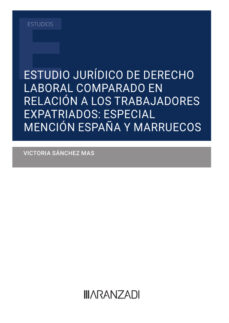 Descargas gratuitas de libros kindle ESTUDIO JURÍDICO DE DERECHO LABORAL COMPARADO EN RELACIÓN A LOS TRABAJADORES EXPATRIADOS: ESPECIAL MENCIÓN ESPAÑA Y MARRUECOS 9788411634007 
