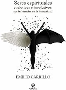 Descarga de ebook en formato pdb SERES ESPIRITUALES EVOLUTIVOS E INVOLUTIVOS (Spanish Edition) 9788412673807 de EMILIO CARRILLO BENITO
