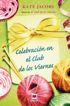 Nuevos ebooks descargados CELEBRACION EN EL CLUB DE LOS VIERNES 9788415120407 in Spanish de KATE JACOBS