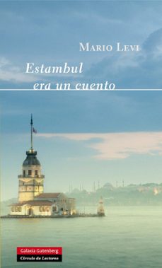 Descarga gratuita de libros electrónicos para Android ESTAMBUL ERA UN CUENTO de MARIO LEVI PDB MOBI (Spanish Edition)