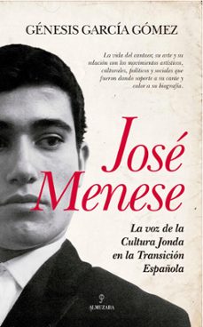 Descargar JOSE MENESE: LA VOZ DE LA CULTURA JONDA EN LA TRANSICION ESPAÑOLA gratis pdf - leer online
