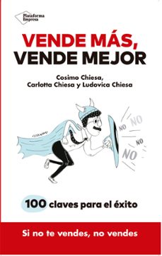 Descargar VENDE MAS, VENDE MEJOR: 100 CLAVES PARA EL EXITO gratis pdf - leer online