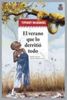 Gratis para descargar libros electrónicos. EL VERANO QUE LO DERRITIO TODO