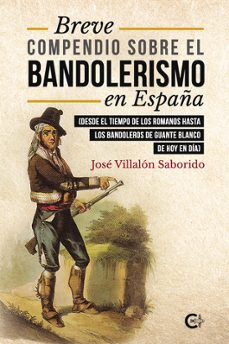 Internet gratis descargar libros nuevos BREVE COMPENDIO SOBRE EL BANDOLERISMO EN ESPAÑA