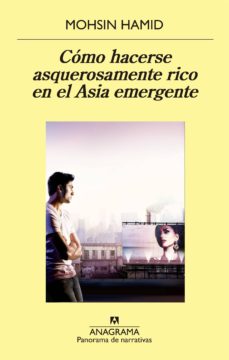 Descarga gratis ebooks para ipad CÓMO HACERSE ASQUEROSAMENTE RICO EN EL ASIA EMERGENTE (Spanish Edition) RTF PDB ePub de MOSHIN HAMID