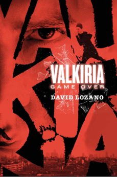 Ebooks para j2me gratis descargar VALKIRIA: GAME OVER 9788467596007 de DAVID LOZANO GARBALA PDB RTF in Spanish