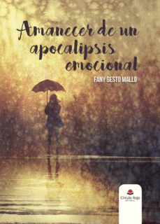 Los libros más vendidos 2018 descarga gratuita AMANECER DE UN APOCALIPSIS EMOCIONAL (Spanish Edition) PDF PDB de FANY GESTO MALLO