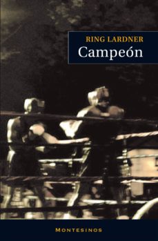 Descarga online de libros de google books. CAMPEON (MONTESINOS) de RING LARDNER (Spanish Edition)
