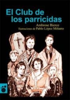 Descargar ebook en formato epub EL CLUB DE LOS PARRICIDAS iBook 9788493950507 de AMBROSE BIERCE in Spanish