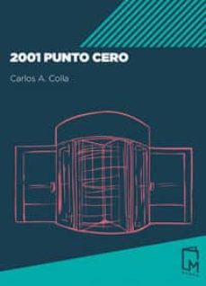 Descargar audio libro mp3 2001 PUNTO CERO de CARLOS A. COLLA RTF PDB (Literatura española)