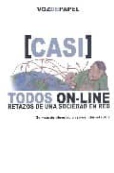Libros descargar mp3 gratis (CASI) TODOS ON-LINE: RETAZOS DE UNA SOCIEDAD EN RED (Literatura española) de  ePub 9788496471207
