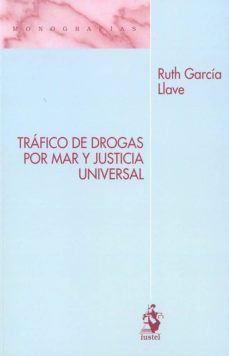 Descargar TRAFICO DE DROGAS POR MAR Y JUSTICIA UNIVERSAL gratis pdf - leer online