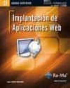 Leer libro gratis en línea sin descargas IMPLANTACION DE APLICACIONES WEB (CFGS. CICLOS FORMATIVOS DE GRAD O SUPERIOR) in Spanish 9788499641607