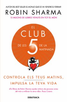 Portada de EL CLUB DE LES 5 DE LA MATINADA. CONTROLA ELS TEUS MATINS, IMPULS A LA TEVA VIDA
