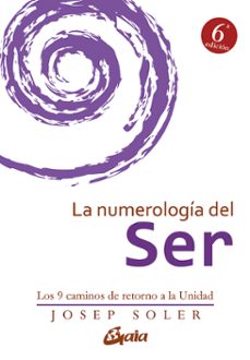 Portada de LA NUMEROLOGIA DEL SER: LOS 9 CAMINOS DE RETORNO A LA UNIDAD