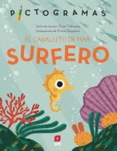 Portada de EL CABALLITO DE MAR SURFERO (PICTOGRAMAS)